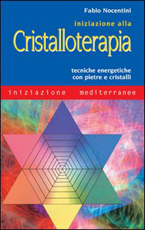 Iniziazione alla cristalloterapia. Tecniche energetiche con pietre e cristalli - Librerie.coop Iniziazione alla cristalloterapia. Tecniche energetiche con pietre e cristalli - Librerie.coop