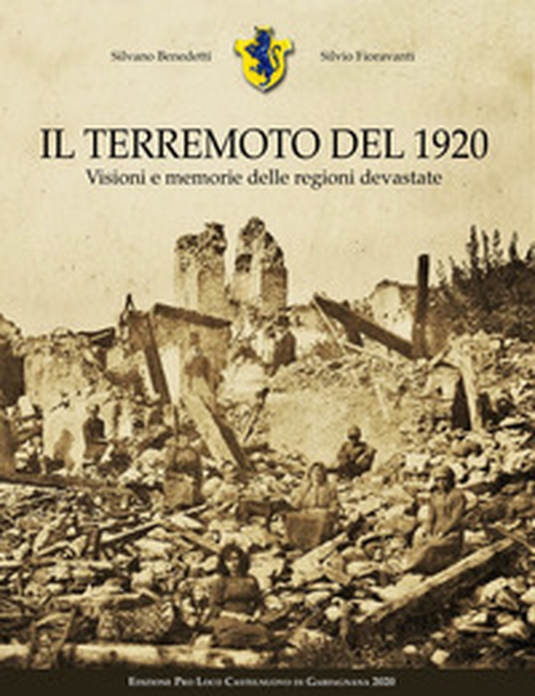 Il terremoto del 1920. Visioni e memorie delle regioni devastate - Librerie.coop Il terremoto del 1920. Visioni e memorie delle regioni devastate - Librerie.coop