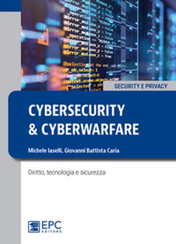 Cybersecurity e cyberwarfare. Diritto, tecnologia e sicurezza - Librerie.coop Cybersecurity e cyberwarfare. Diritto, tecnologia e sicurezza - Librerie.coop