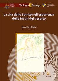 La vita dello Spirito nell'esperienza delle Madri del deserto - Librerie.coop