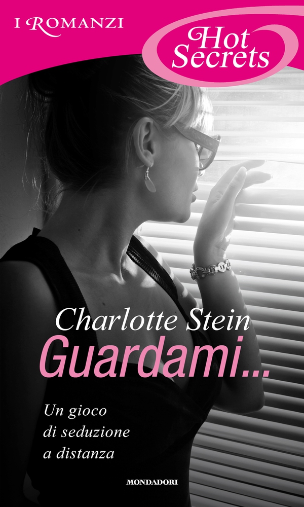 Guardami... (Romanzi Hot Secrets) - Librerie.coop Guardami... (Romanzi Hot Secrets) - Librerie.coop