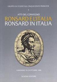 Ronsard e l'Italia. Ronsard in Italia. Atti del Convegno (Gargnano, 16-18 ottobre 1986) - Librerie.coop