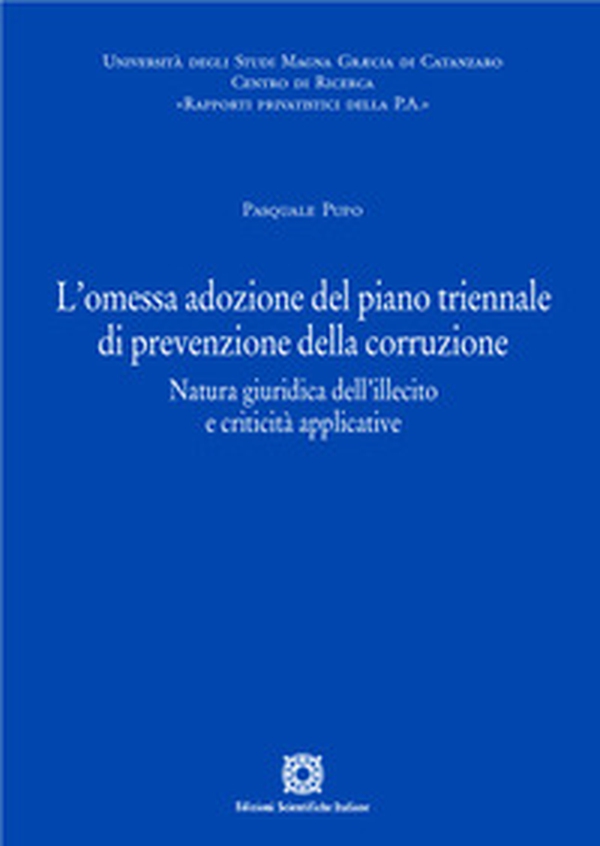 L'omessa adozione del piano triennale di prevenzione della corruzione. Natura giuridica dell'illecito e criticità applicative - Librerie.coop L'omessa adozione del piano triennale di prevenzione della corruzione. Natura giuridica dell'illecito e criticità applicative - Librerie.coop