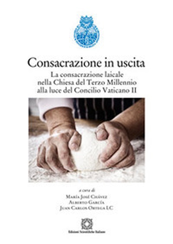 Consacrazione in uscita. La consacrazione laicale nella chiesa del Terzo Millennio alla luce del Concilio Vaticano II - Librerie.coop Consacrazione in uscita. La consacrazione laicale nella chiesa del Terzo Millennio alla luce del Concilio Vaticano II - Librerie.coop