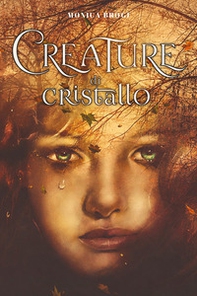 Creature di cristallo - Librerie.coop