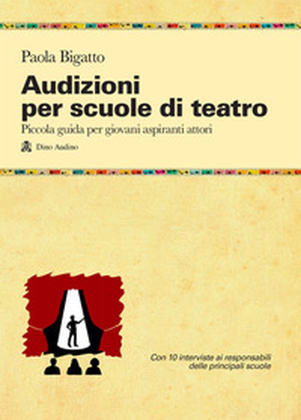 Audizioni per scuole di teatro. Piccola guida per giovani aspiranti attori - Librerie.coop Audizioni per scuole di teatro. Piccola guida per giovani aspiranti attori - Librerie.coop