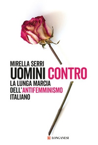 Uomini contro. La lunga marcia dell'antifemminismo in Italia - Librerie.coop Uomini contro. La lunga marcia dell'antifemminismo in Italia - Librerie.coop