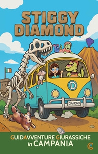 Stiggy Diamond. Guidavventure giurassiche in Campania - Librerie.coop