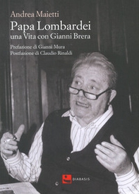 Papa Lombardei. una vita con Gianni Brera - Librerie.coop
