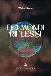 Dei mondi riflessi - Librerie.coop Dei mondi riflessi - Librerie.coop