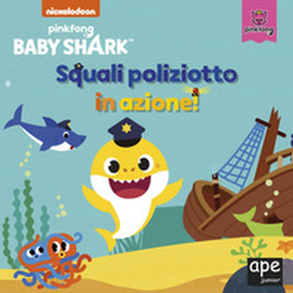 Squali poliziotto in azione. Baby Shark - Librerie.coop Squali poliziotto in azione. Baby Shark - Librerie.coop