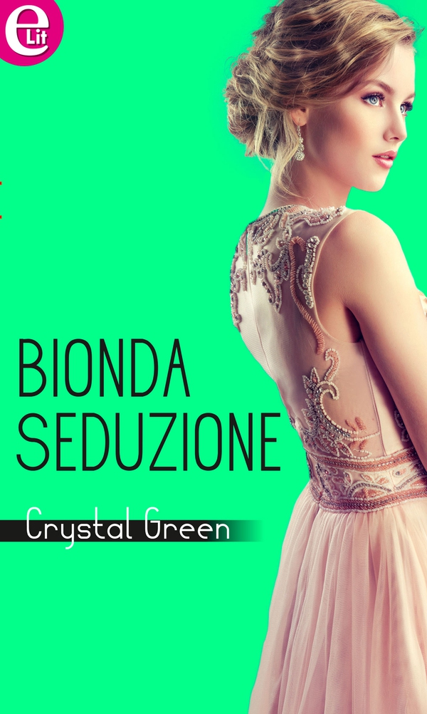 Bionda seduzione (eLit) - Librerie.coop Bionda seduzione (eLit) - Librerie.coop