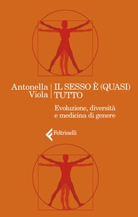Il sesso è (quasi) tutto. Evoluzione, diversità e medicina di genere - Librerie.coop Il sesso è (quasi) tutto. Evoluzione, diversità e medicina di genere - Librerie.coop