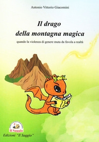 Il drago della montagna magica. Quando la violenza di genere muta da favola a realtà - Librerie.coop