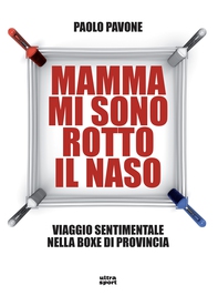 Mamma mi sono rotto il naso - Librerie.coop