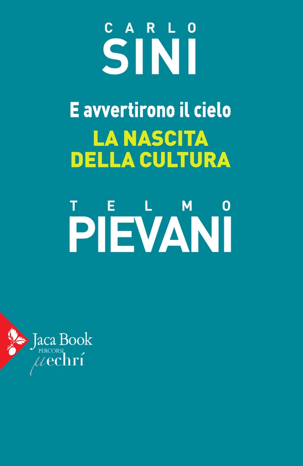 E avvertirono il cielo. La nascita della cultura - Librerie.coop E avvertirono il cielo. La nascita della cultura - Librerie.coop