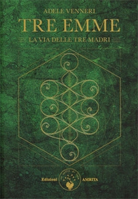 Tre Emme. La via delle tre madri - Librerie.coop