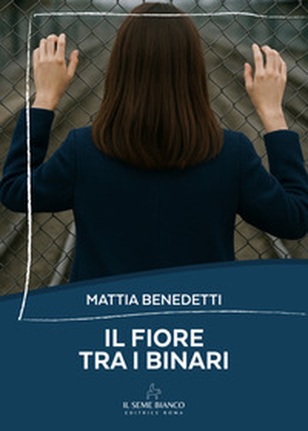 Il fiore tra i binari - Librerie.coop Il fiore tra i binari - Librerie.coop