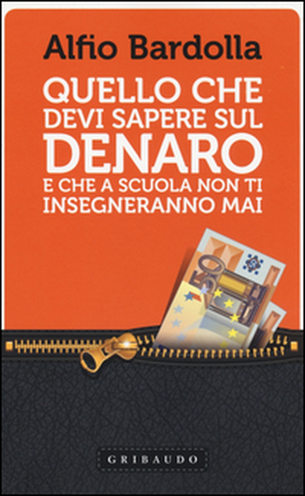 Quello che devi sapere sul denaro. E che a scuola non ti insegneranno mai - Librerie.coop Quello che devi sapere sul denaro. E che a scuola non ti insegneranno mai - Librerie.coop