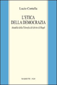 L'etica della democrazia. Attualità della filosofia del diritto di Hegel - Librerie.coop