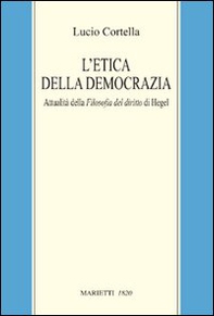 L'etica della democrazia. Attualità della filosofia del diritto di Hegel - Librerie.coop