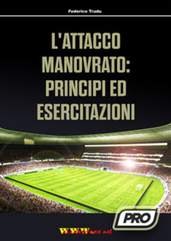 L'attacco manovrato: principi ed esercitazioni - Librerie.coop L'attacco manovrato: principi ed esercitazioni - Librerie.coop
