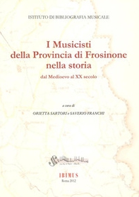 I musicisti della provincia di Frosinone nella storia dal Medioevo al XX secolo - Librerie.coop