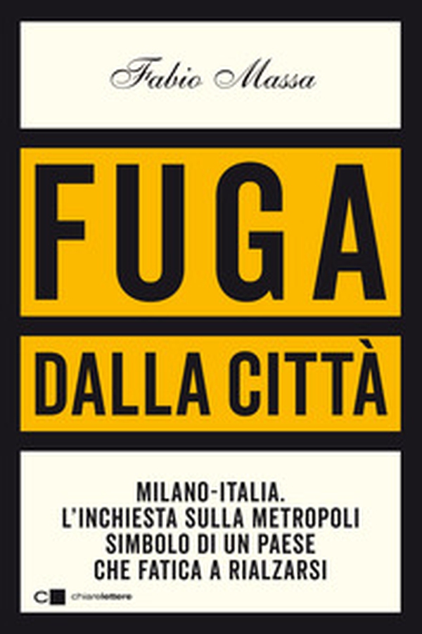 Fuga dalla città. Milano-Italia. L'inchiesta sulla metropoli simbolo di un Paese che fatica a rialzarsi - Librerie.coop Fuga dalla città. Milano-Italia. L'inchiesta sulla metropoli simbolo di un Paese che fatica a rialzarsi - Librerie.coop