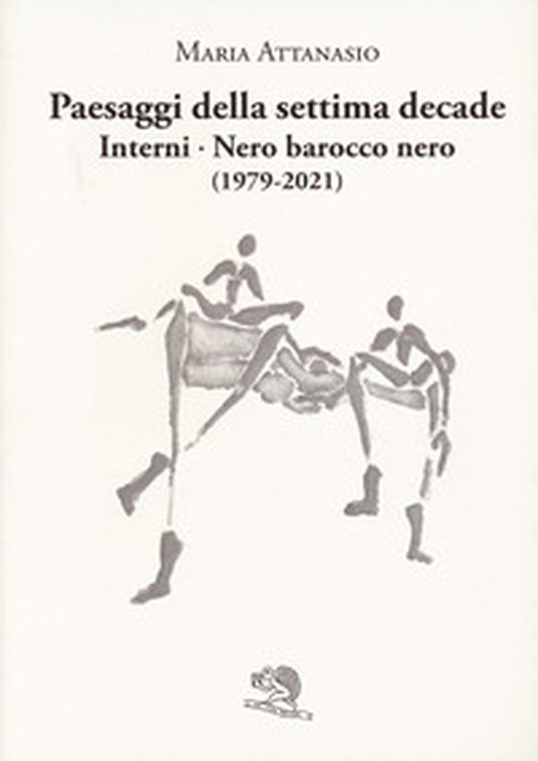 Paesaggi della settima decade. Interni. Nero barocco nero (1979-2021) - Librerie.coop Paesaggi della settima decade. Interni. Nero barocco nero (1979-2021) - Librerie.coop