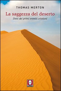 La saggezza del deserto. Detti dei primi eremiti cristiani - Librerie.coop