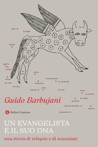 Un evangelista e il suo DNA. Una storia di reliquie e di scienziati - Librerie.coop