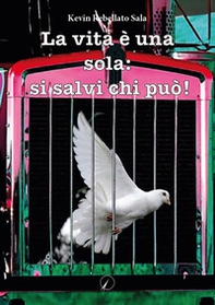 La vita è una sola: si salvi chi può! - Librerie.coop