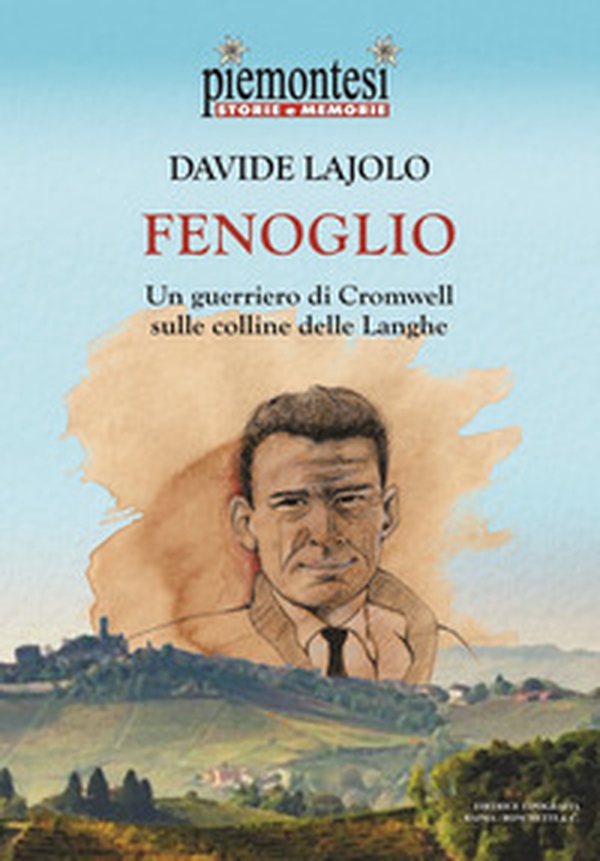 Fenoglio. Un guerriero di Cromwell sulle colline delle Langhe - Librerie.coop Fenoglio. Un guerriero di Cromwell sulle colline delle Langhe - Librerie.coop