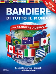 Bandiere di tutto il mondo. Con adesivi - Librerie.coop