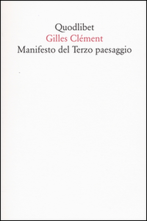 Manifesto del Terzo paesaggio - Librerie.coop Manifesto del Terzo paesaggio - Librerie.coop
