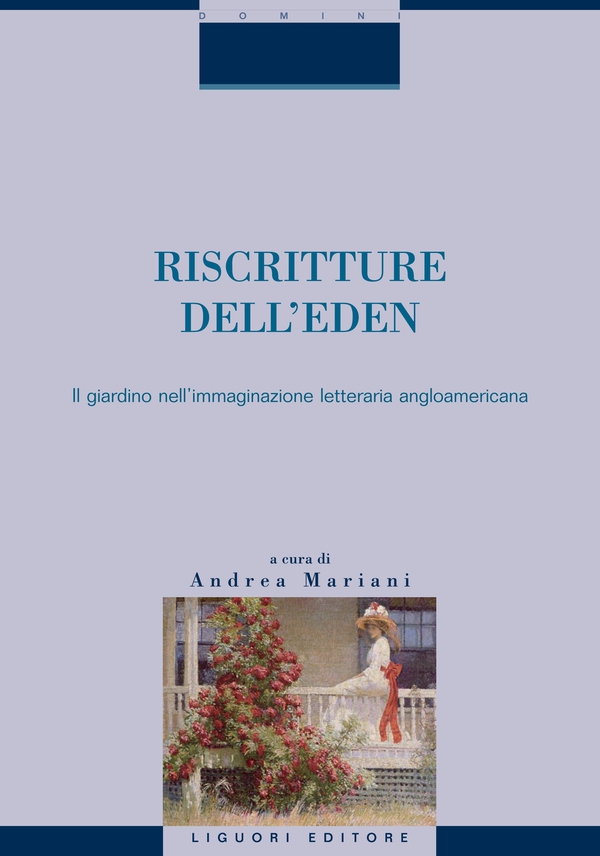 Riscritture dell’Eden: il giardino nell’immaginazione letteraria angloamericana - Librerie.coop Riscritture dell’Eden: il giardino nell’immaginazione letteraria angloamericana - Librerie.coop