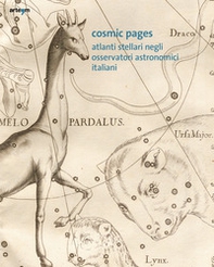 Cosmic Pages. Atlanti stellari negli Osservatori astronomici italiani. Ediz. italiana e inglese - Librerie.coop