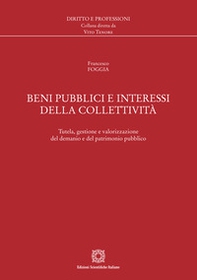 Beni pubblici e interessi della collettività. Tutela, gestione e valorizzazione del demanio e del patrimonio pubblico - Librerie.coop