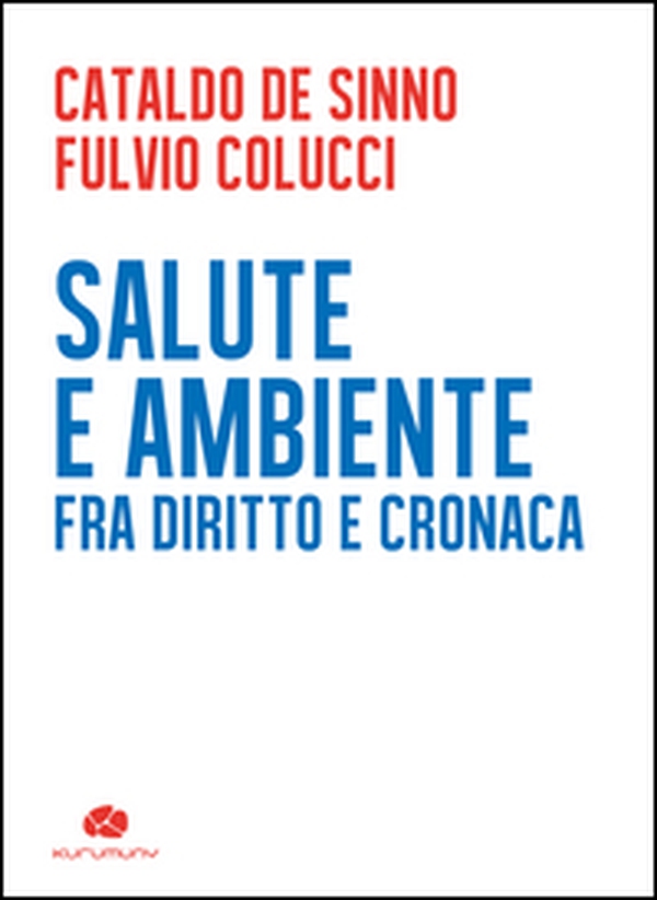 Salute e ambiente. Fra diritto e cronaca - Librerie.coop