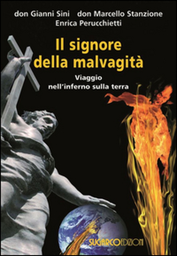 Il signore della malvagità. Viaggio nell'inferno sulla terra - Librerie.coop Il signore della malvagità. Viaggio nell'inferno sulla terra - Librerie.coop