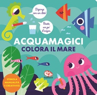 Colora il mare. Acquamagici - Librerie.coop