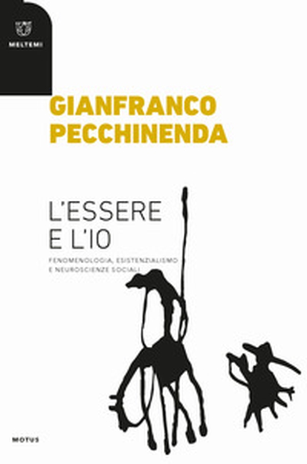 L'essere e l'io. Fenomenologia, esistenzialismo e neuroscienze sociali - Librerie.coop L'essere e l'io. Fenomenologia, esistenzialismo e neuroscienze sociali - Librerie.coop