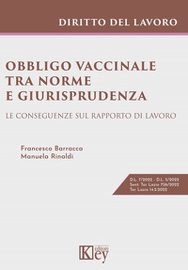 Obbligo vaccinale tra norme e giurisprudenza. Le conseguenze sul rapporto di lavoro - Librerie.coop Obbligo vaccinale tra norme e giurisprudenza. Le conseguenze sul rapporto di lavoro - Librerie.coop