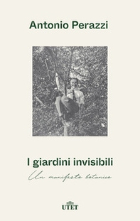 I giardini invisibili. Un manifesto botanico - Librerie.coop