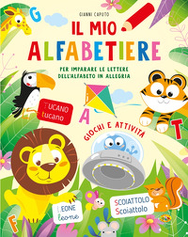 Il mio alfabetiere. Per imparare le lettere dell'alfabeto in allegria - Librerie.coop Il mio alfabetiere. Per imparare le lettere dell'alfabeto in allegria - Librerie.coop