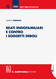 Reati endofamiliari e contro i soggetti deboli - Librerie.coop