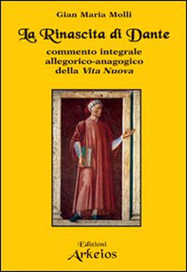 La rinascita di Dante. Commento integrale allegorico-anagogico della «Vita Nuova» - Librerie.coop La rinascita di Dante. Commento integrale allegorico-anagogico della «Vita Nuova» - Librerie.coop