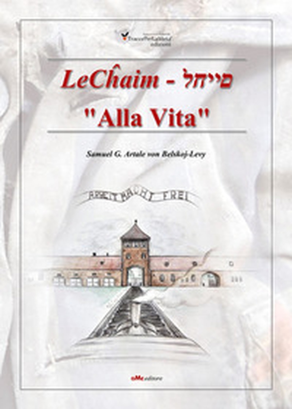 LeChaim. «Alla vita» - Librerie.coop LeChaim. «Alla vita» - Librerie.coop