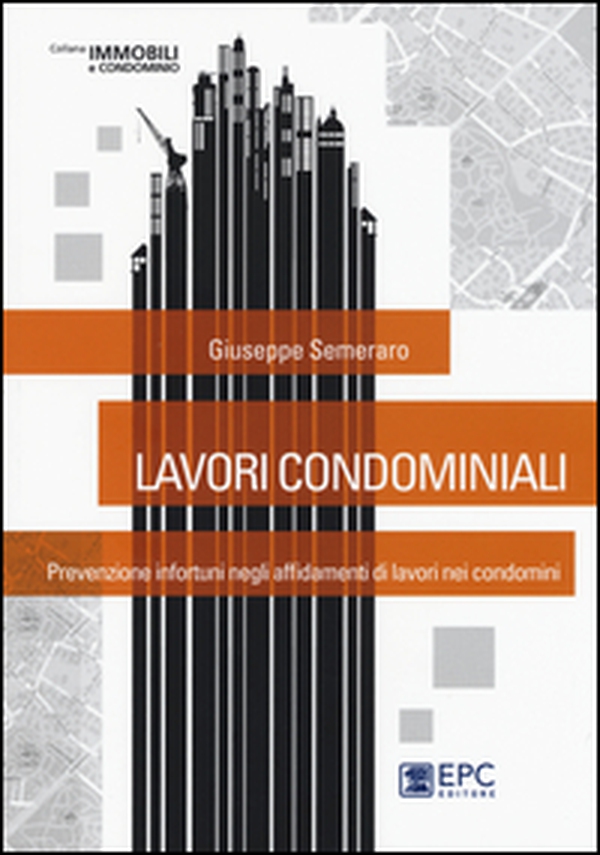 Lavori condominiali. Prevenzione infortuni negli affidamenti di lavori nei condomini - Librerie.coop Lavori condominiali. Prevenzione infortuni negli affidamenti di lavori nei condomini - Librerie.coop