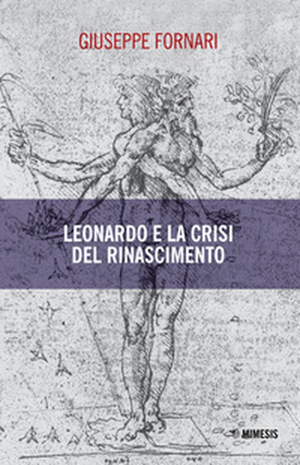 Leonardo e la crisi del Rinascimento - Librerie.coop Leonardo e la crisi del Rinascimento - Librerie.coop